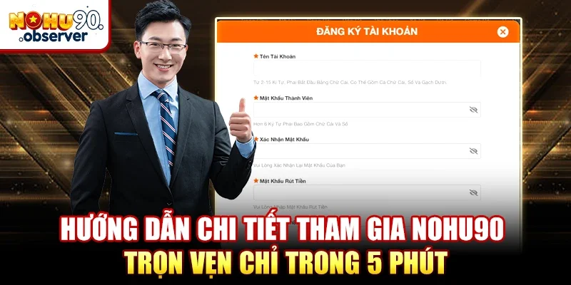 Hướng dẫn chi tiết tham gia NOHU90 trọn vẹn chỉ trong 5 phút
