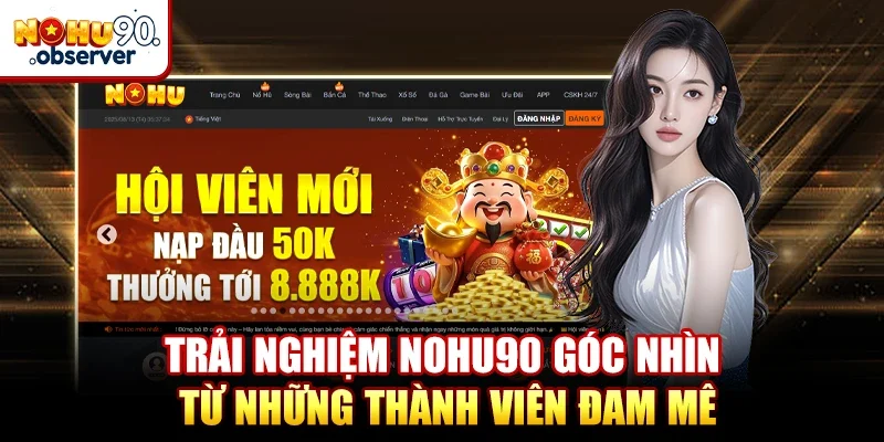 Trải nghiệm NOHU90 góc nhìn từ những thành viên đam mê